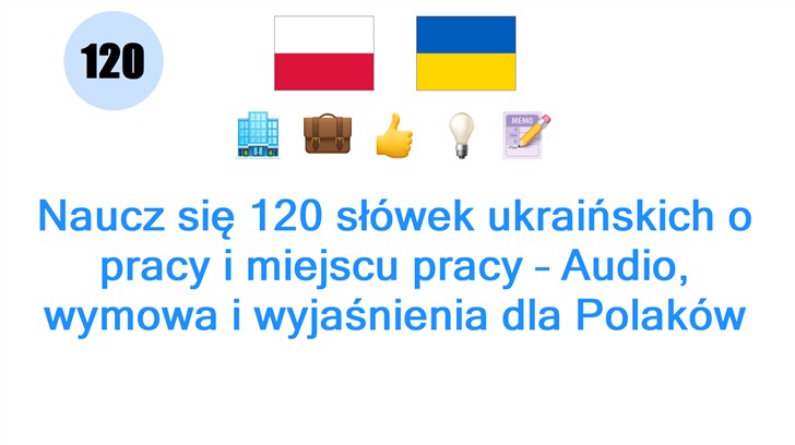 Naucz się 120 słówek ukraińskich o pracy i miejscu pracy – Audio, wymowa i wyjaśnienia dla Polaków